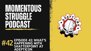 Episode 42 Whats Happening with Shatterpoint at Adepticon [upl. by Miharba]