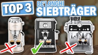 DELONGHI SIEBTRÄGERMASCHINEN 2024 Diese 3 Modelle sind die Besten [upl. by Llednil]