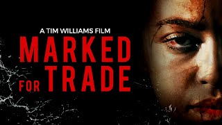 Marked For Trade  Full Movie  Lauren Johnson  MC Hagerman  Gus van Soestbergen [upl. by Arriet]