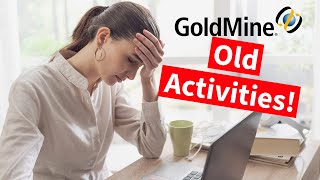 How to deal with old outstanding activities in your GoldMine CRM [upl. by Ynnor]