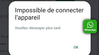 Comment réparer WhatsApp na pas pu lier lappareil réessayez plus tard problème 2024 [upl. by Tra]