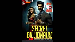 secret billionaire Episode 641650 [upl. by Ecyob]