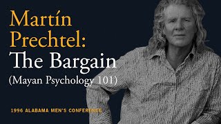 Martín Prechtel The Bargain Mayan Psychology 101 [upl. by Estus]