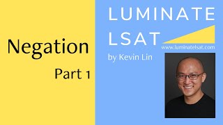 LSAT Logical Reasoning  Negation Part 1 of 2 [upl. by Sergio]