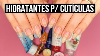 Hidratantes para Cutículas  Cutículas Perfeitas com ou SEM Alicate [upl. by Jaunita]