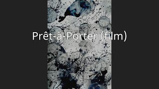 PrêtàPorter film [upl. by Ydnik434]