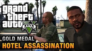 GTA 5  Mission 33  Hotel Assassination 100 Gold Medal Walkthrough [upl. by Ayatan]