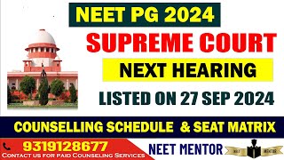 NEET PG 2024 ll Supreme Court next hearing on 27 Sep ll Counseling schedule amp Seat Matrix ll Summary [upl. by Carroll]