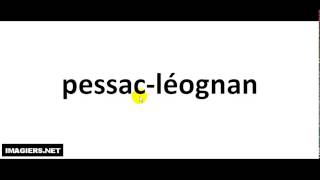 How to pronounce Pessac Léognan [upl. by Allac741]