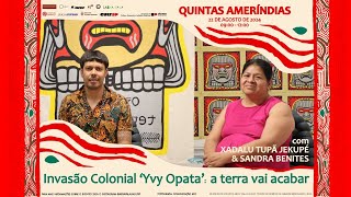 QUINTAS AMERÍNDIAS  Invasão Colonial Yvy Opata a terra vai acabar [upl. by Yesnek128]