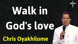 Walk in Gods love  Message Chris Oyakhilome [upl. by Euphemiah]