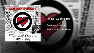 Sentimiento Muerto  Fin Del Cuento 19811993 1993  Full Album [upl. by Meris]