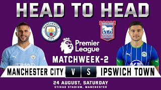 MANCHESTER CITY vs IPSWICH TOWN  Prediction amp Head to Head Stats  Matchweek 2  MCI vs IPS  EPL [upl. by Nelly]