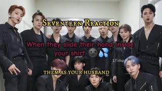 pov when they slide their hnd inside your shrt 🌚  seventeen imagines [upl. by Engdahl872]