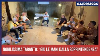 Nobilissima Taranto “Giù le mani dalla Soprintendenza” [upl. by Eitnom]