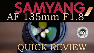 Samyang AF 135mm F18 Quick Review  Best IQ Under 1000 on Sony [upl. by Healion137]