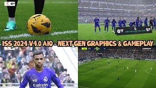 ISS 2024 V40 AIO  NEXT GEN GRAPHICS amp GAMEPLAY  PES 2021 amp FOOTBALL LIFE [upl. by Eednas462]