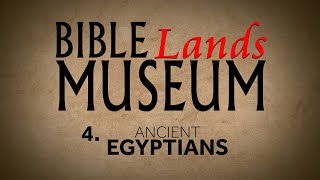 4 Ancient Egyptians  Bible Lands Museum [upl. by Nnayllek]