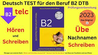 Hören und Schreiben Beruf B2  Deutsch TEST für den Beruf B2 DTB Übe Nachnamen schreiben [upl. by Enidlarej8]