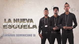 La Nueva Escuela Carnaval Dominicano 1A Audio [upl. by Yasmine669]