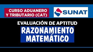 CAT SUNAT 2023 EVALUACION DE APTITUD RAZONAMIENTO MATEMATICO PSICOTECNICO CURSO ADUANERO TRIBUTARIO [upl. by Zil884]