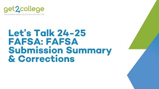 Lets Talk 2425 FAFSA FAFSA Submission Summary amp Corrections [upl. by Guilbert]