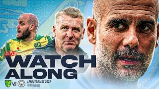 NORWICH vs MAN CITY  LIVE Watchalong [upl. by Ikkin804]