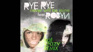 Rye Rye  Never Will Be Mine Kat Krazy Remix feat Robyn [upl. by Najram]