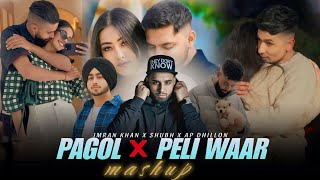 Pagol × Peli Waar × Emran Khan × Ap Dhillon × Shubh Mega  Mashup Punjabi Hart  Song videos [upl. by Niamrahc]