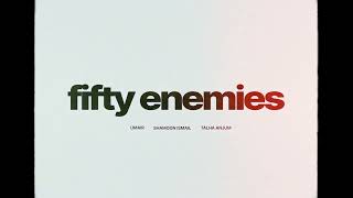 Umair Talha Anjum Shamoon Ismail  fifty enemies Official Audio [upl. by Nyrok]