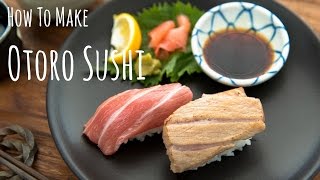 How To Make Otoro Sushi Recipe 大トロ寿司の作り方 （レシピ） [upl. by Nomolas555]