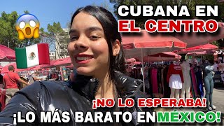 🇨🇺Recorro el CENTRO de CDMX 🇲🇽Me Regresó a CUBA 🇨🇺 🥹Precios 💸¡TODO ES MUY BARATO [upl. by Naman]