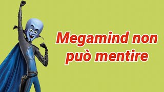 VOCI INCROCIATE  Megamind non può mentire Bugiardo bugiardo [upl. by Haduj450]