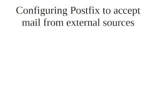 Configuring Postfix to accept mail from external sources [upl. by Arimaj]