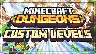 CUSTOM LEVELS in Minecraft Dungeons [upl. by Eoz]