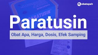 Paratusin Tablet Obat Apa Harga Dosis Efek Samping [upl. by Katzir]