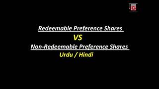 Redeemable Preference Shares VS Non Redeemable Preference Share  Urdu  Hindi [upl. by Ahcsropal]