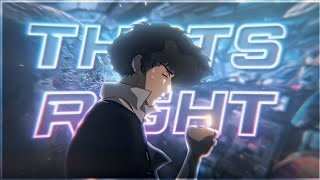 Cowboy Bebop  Thats Right 😃 EditAMV [upl. by Artinahs]