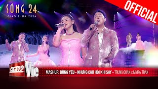 Gấp đôi da diết với Mashup Những Câu Hỏi Khi Say  Dừng Yêu của Myra Trần x Trung Quân  Sóng 24 [upl. by Ahsiekram851]