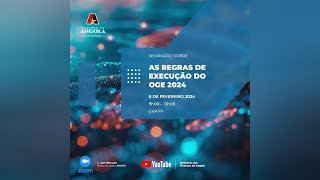 SEMINÁRIO APRESENTAÇÃO DAS REGRAS DE EXECUÇÃO DO OGE 2024 [upl. by Darelle]