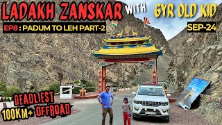 Ladakh Zanskar 2024 with 6Yr Old Kid  DEATH ROAD  EP7 Padum to Leh Part2 travel ladakh [upl. by Rather]