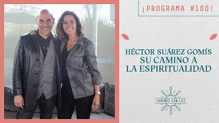 Héctor Suárez Gomís su camino a la espiritualidad  Caminos con Luz [upl. by Aminta]