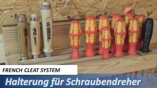 French Cleat System  Halterung für Schraubendreher und Stechbeitel [upl. by Edroi]