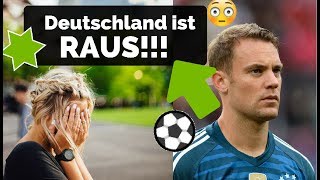 DEUTSCHLAND ist AUSGESCHIEDEN – wieso  Mein Kommentar zur WM 2018 [upl. by Altheta]