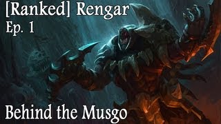 RANKED  Ep 1  Rengar quotBehind the Musgoquot [upl. by Eenoj]