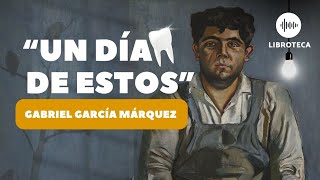 quotUn día de estosquot de Gabriel García Márquez 🎙️cuento corto AUDIOLIBRO  Lectura  Voz humana [upl. by Grosberg]