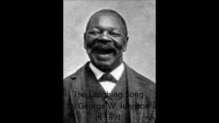 The Laughing Song  George W Johnson 1898 [upl. by Ihskaneem]