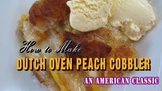 How to Make Peach Cobbler in a Dutch Oven [upl. by Mert]