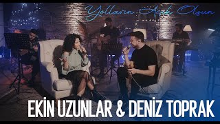 Ekin Uzunlar amp Deniz Toprak  Yolların Açık Olsun [upl. by Alegnaoj]