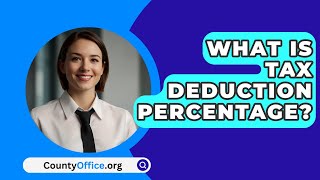 What Is Tax Deduction Percentage  CountyOfficeorg [upl. by Spence270]